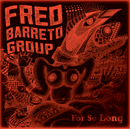 Album-FredBarretoGroup-ForSoLong